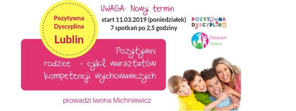 Pozytywni Rodzice Lublin - cykl warsztatów kompetencji wychowawczych z PD